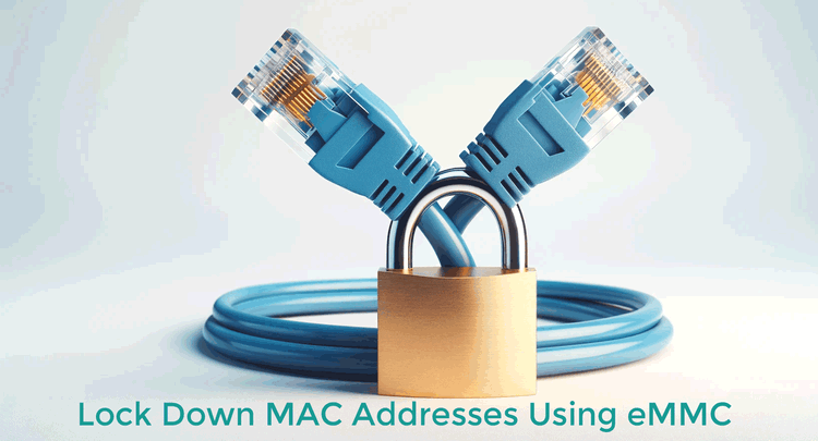 Fix Constantly Changing MAC Addresses Using  eMMC